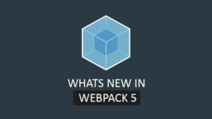 New feature webpack 5