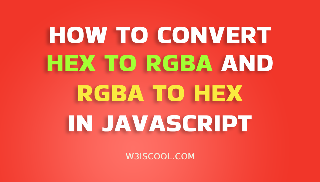 Hex to RGBA and RGBA to Hex in JavaScript